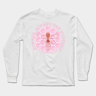 Always bee yourself - pink and rose gold Long Sleeve T-Shirt